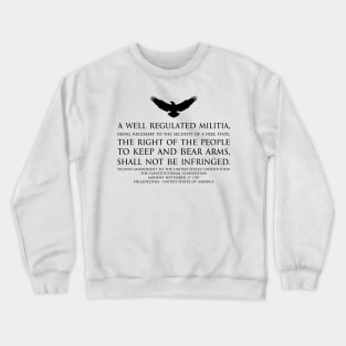 2nd Amendment (Second Amendment to the United States Constitution) Text - with US Bald eagle - black Crewneck Sweatshirt